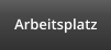 Arbeitsplatz